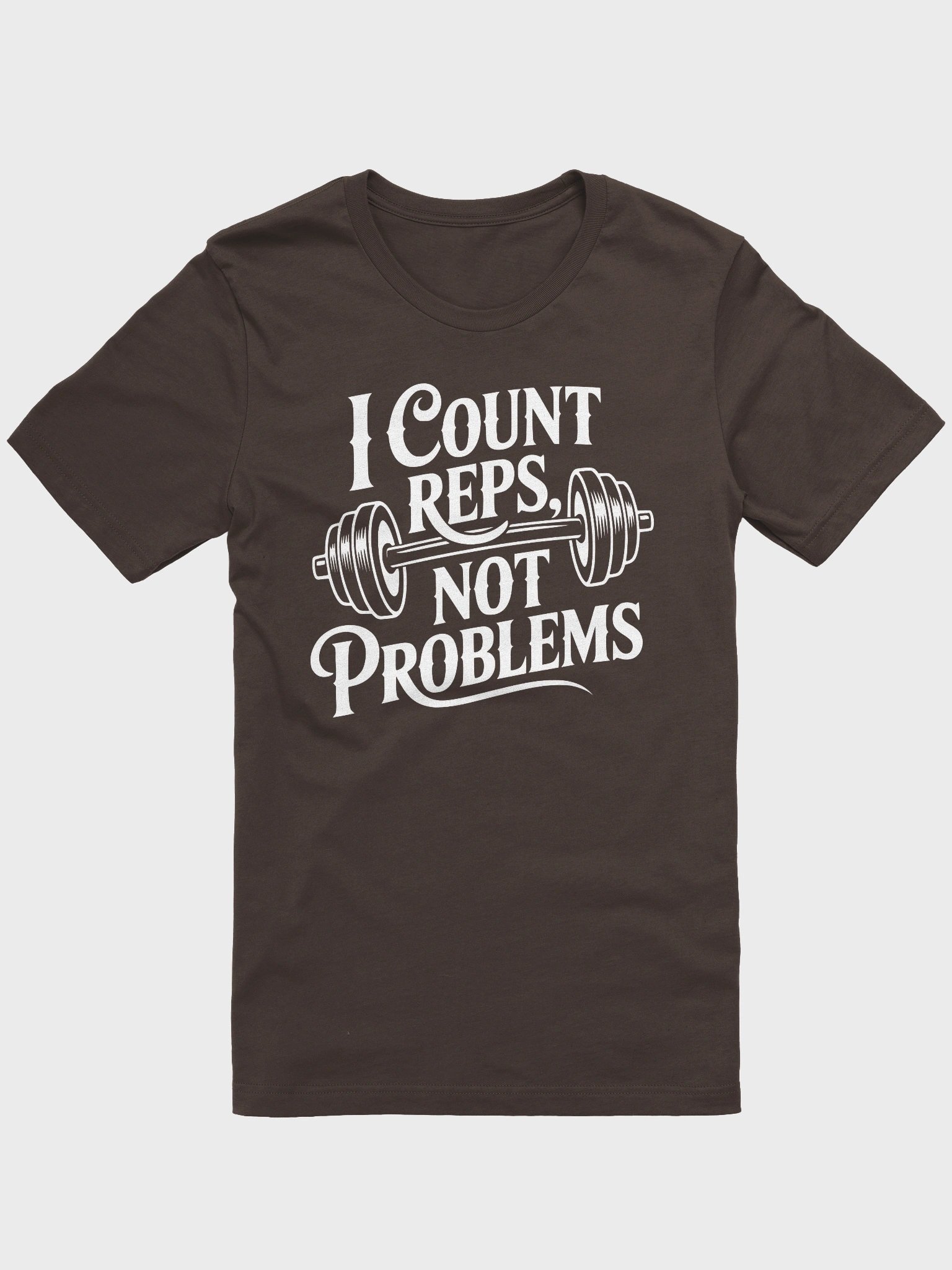 I Count Reps, Not Problems product image (1)