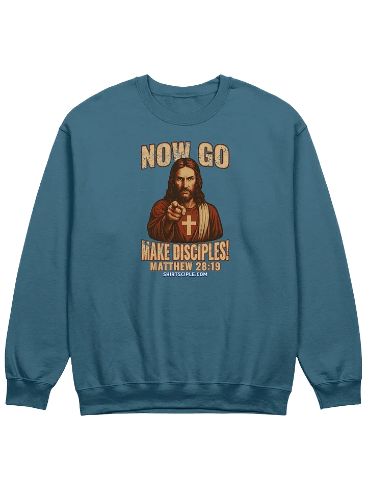 Now Go Make Disciples Sweatshirt product image (5)