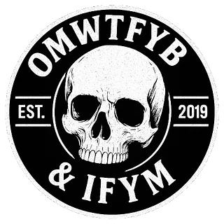 OMWTFYB & IFYM™