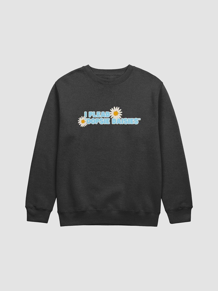 I plead oopsie daisies crewneck product image (4)