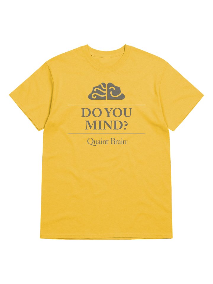 Quaint Brain™ Do You Mind? Heavyweight Cotton Tee product image (1)