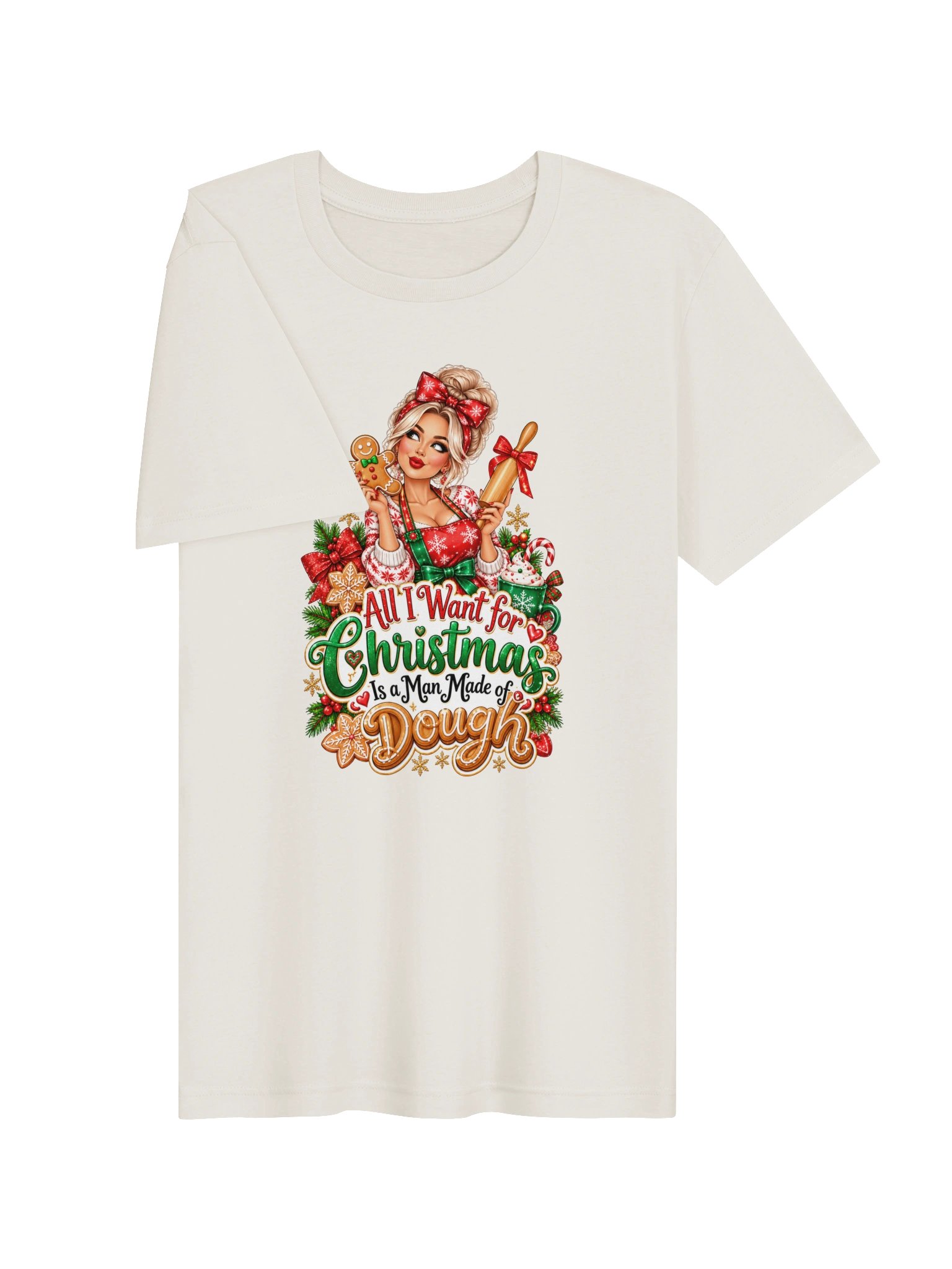 All I Want for Christmas Is a Man Made of Dough – Funny Christmas Tee product image (3)