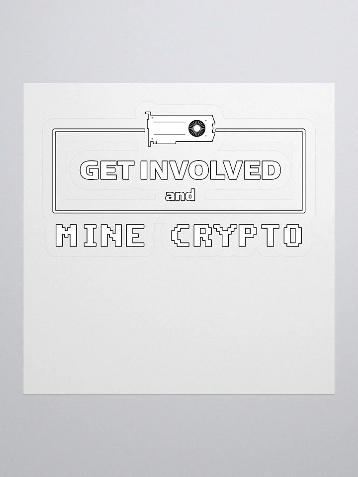 Get Involved, Mine Crypto - White Stickers product image (1)