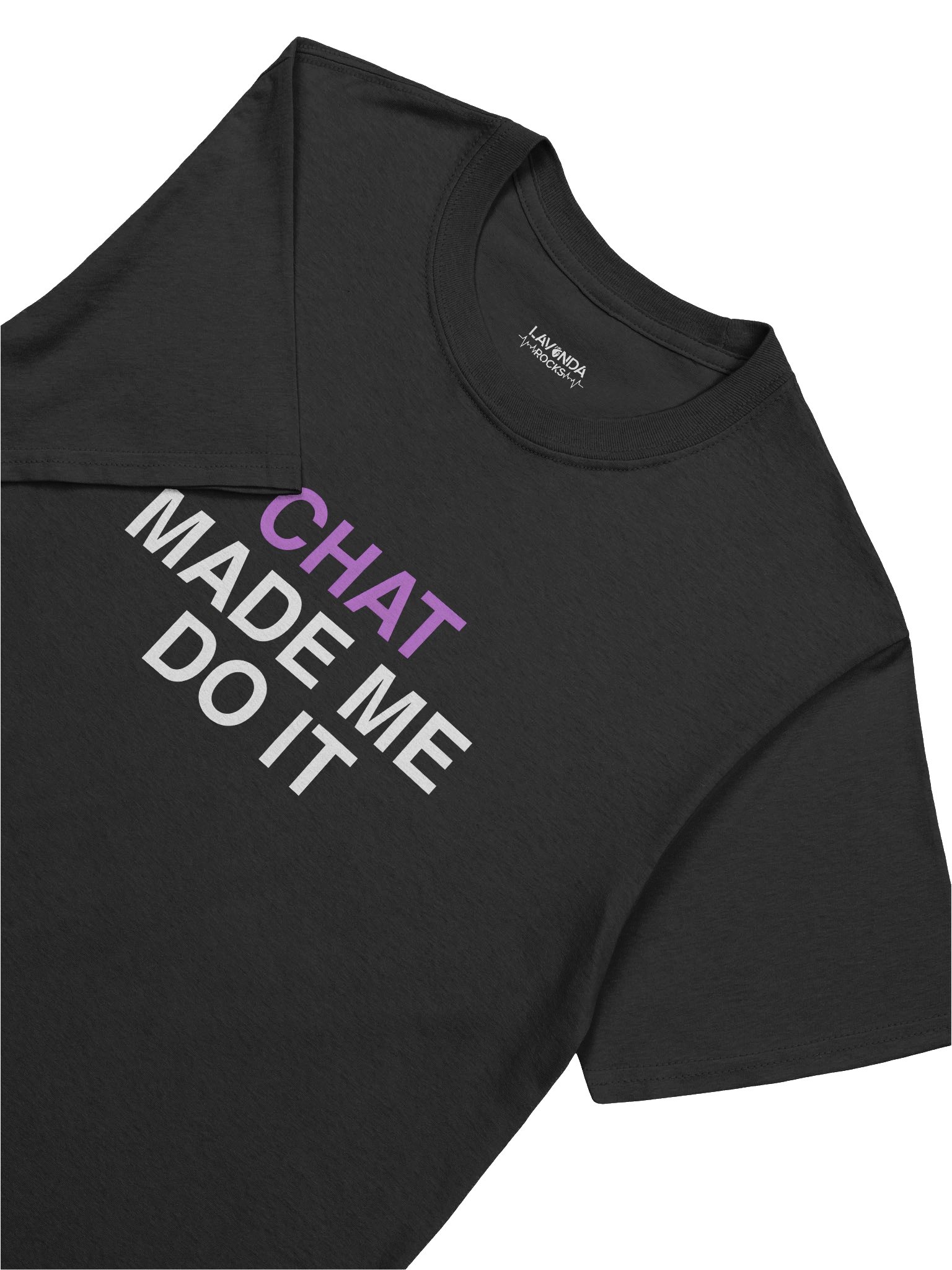 Chat Made Me Do It Unisex product image (7)