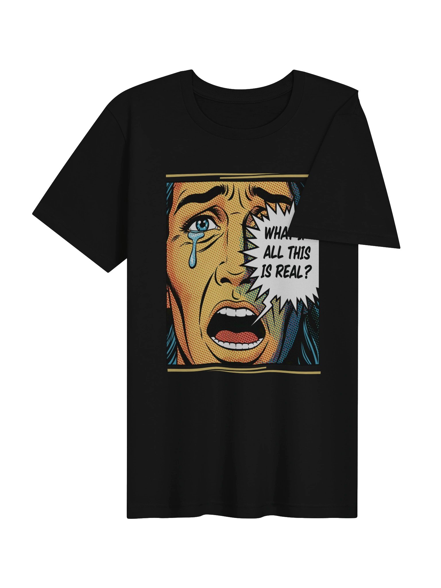 What If All This Is Real? Pop-Art Tee product image (4)