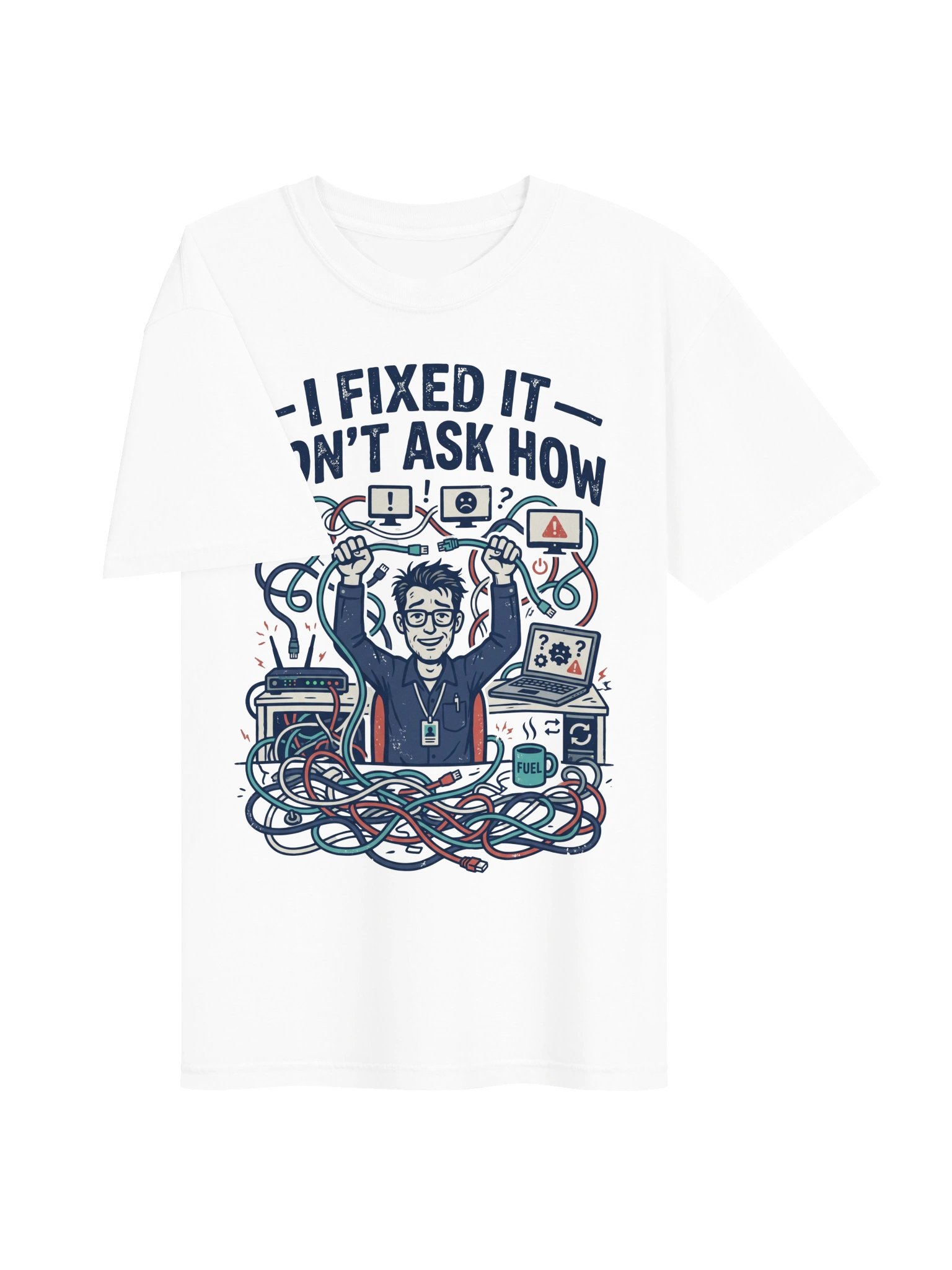 I Fixed It Don’t Ask How Tech Humor Tee product image (19)