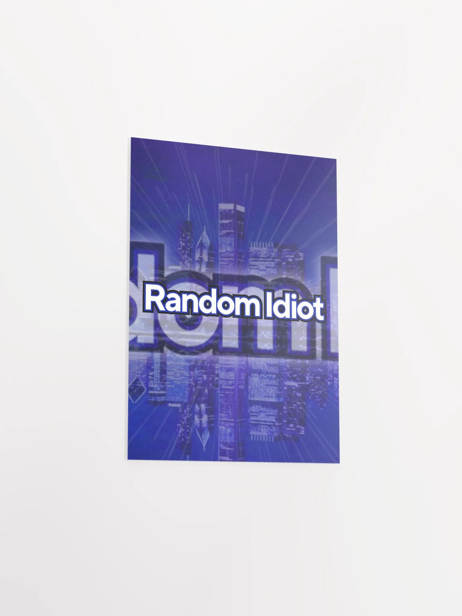 Random Idiot Enhanced Matte Paper Poster product image (42)