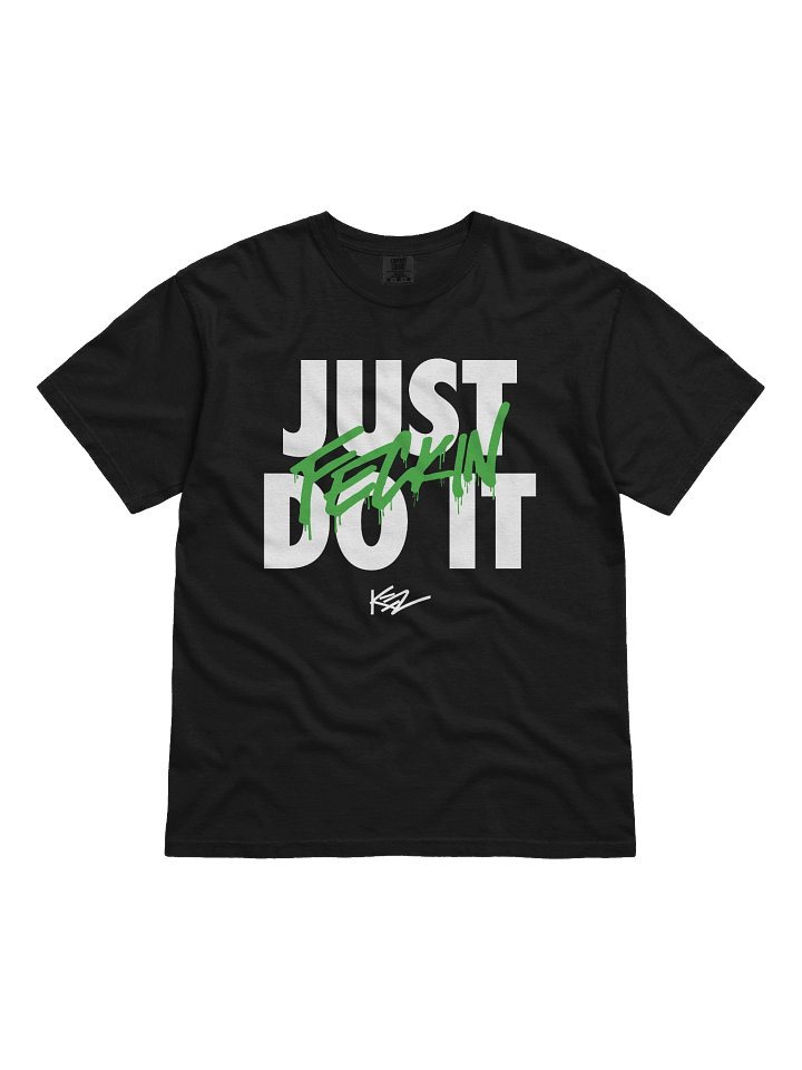 JUST FECKIN DO IT TEE product image (1)