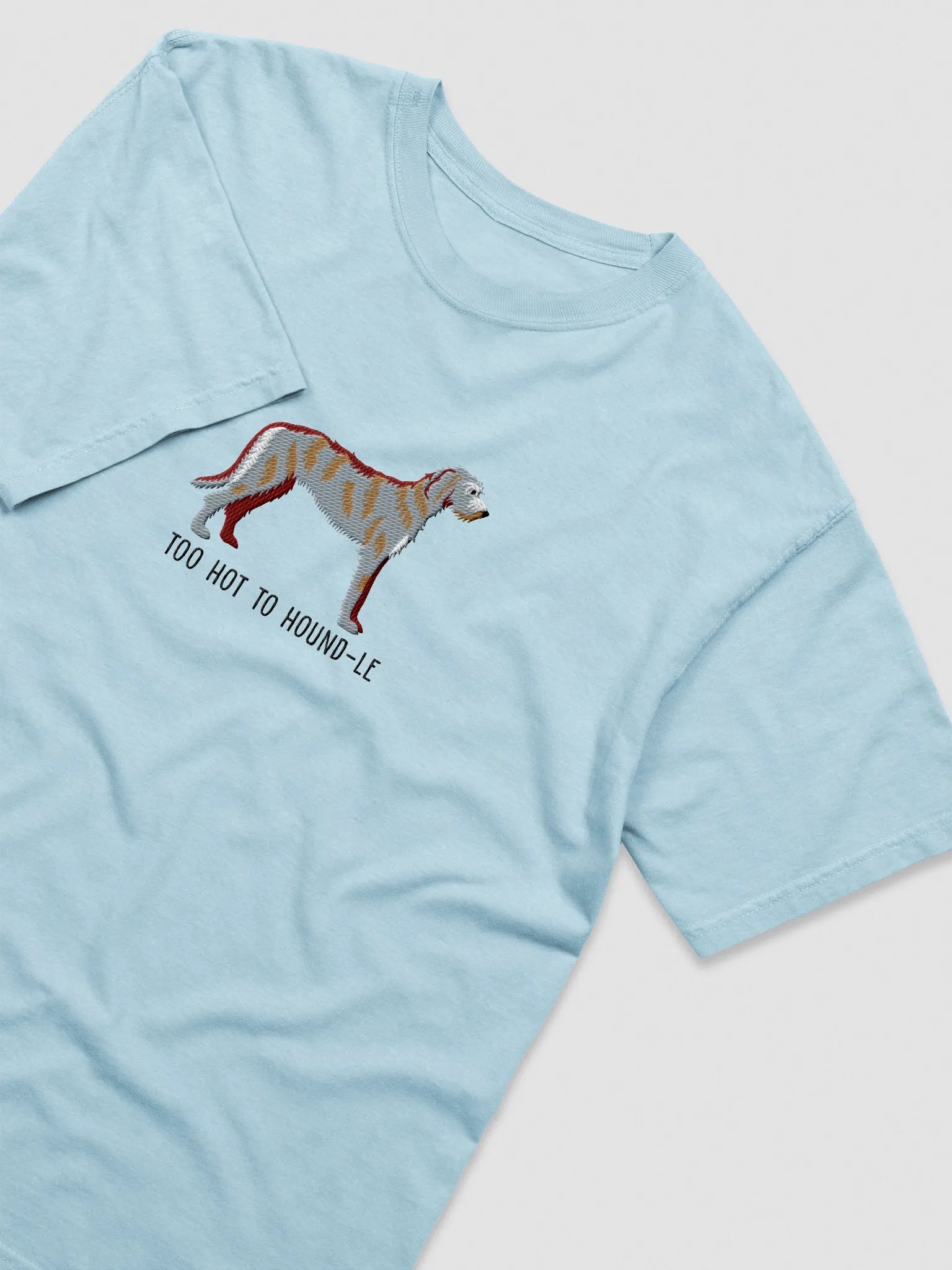 Too Hot to Houndle T-Shirt(Embroidered) of an Irish Wolfhound product image (6)