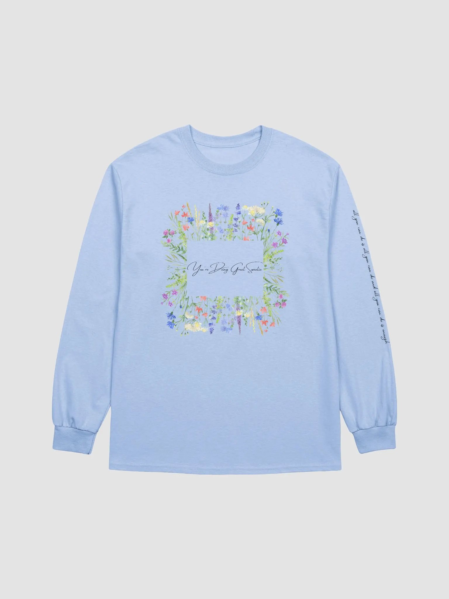 You're Doing Great Sweetie - Floral Long Sleeve product image (5)