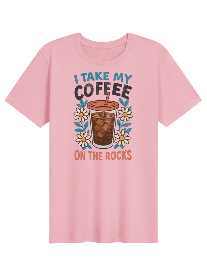 "I Take My Coffee on the Rocks" Tee product image (1)