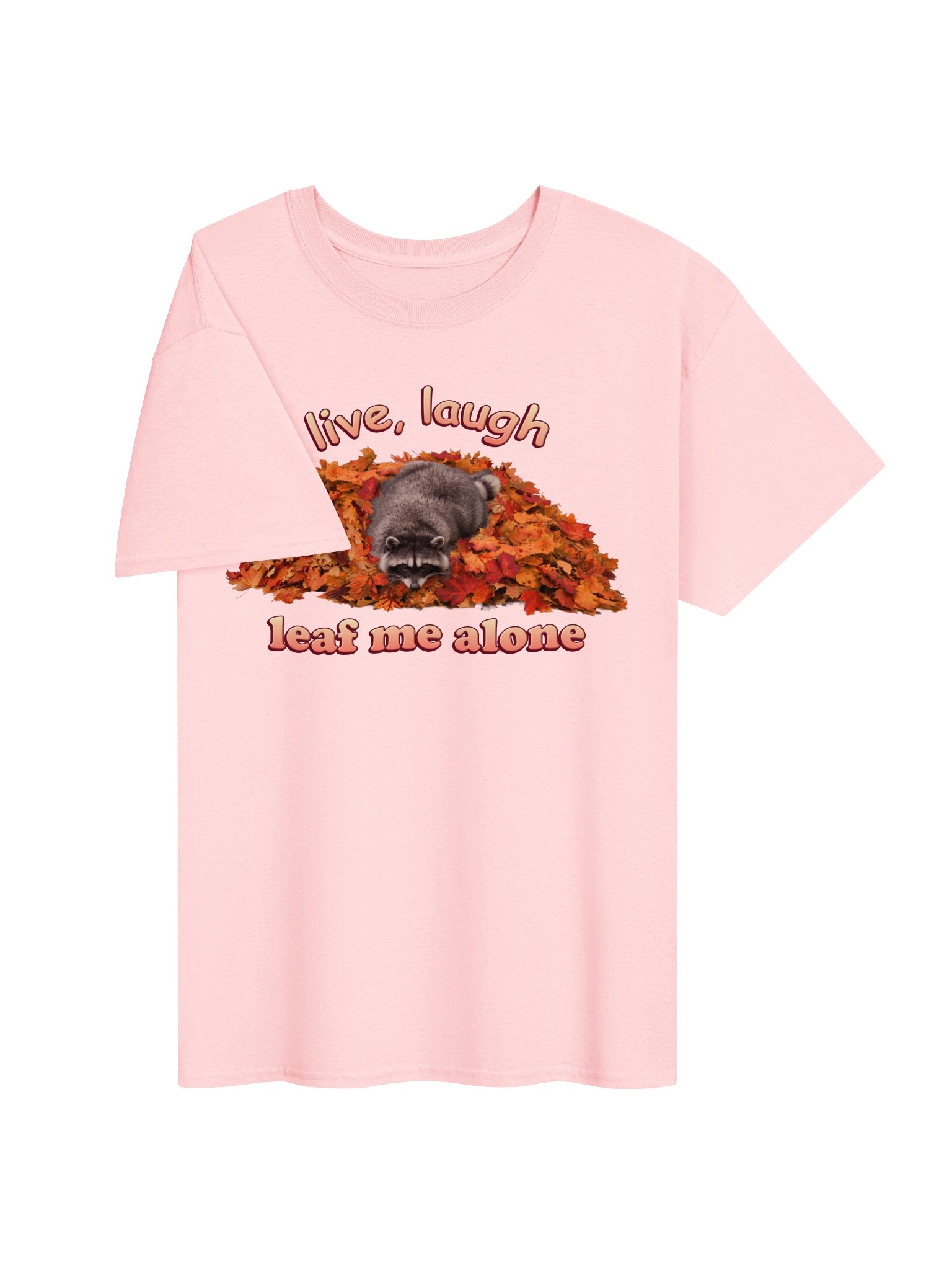 Live Laugh Leaf Me Alone Raccoon T-shirt product image (13)