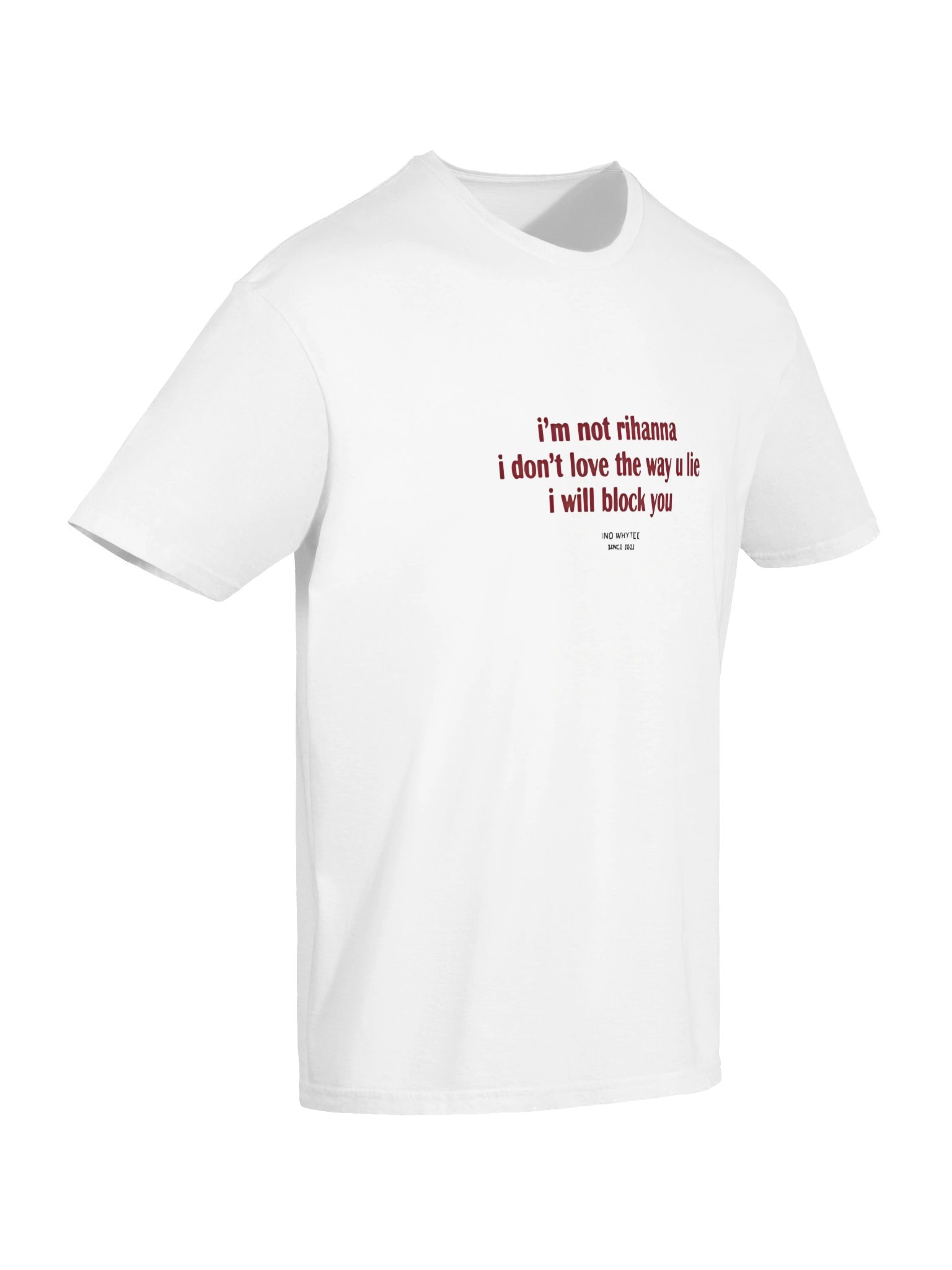 Official I’m Not Rihanna I Don’t Love the Way You Lie I Will Block You Shirt product image (6)
