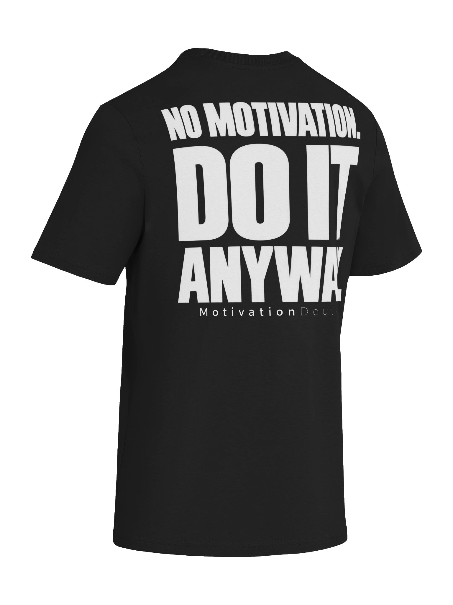 No Motivation. Do It Anyway. – Premium T-Shirt product image (8)