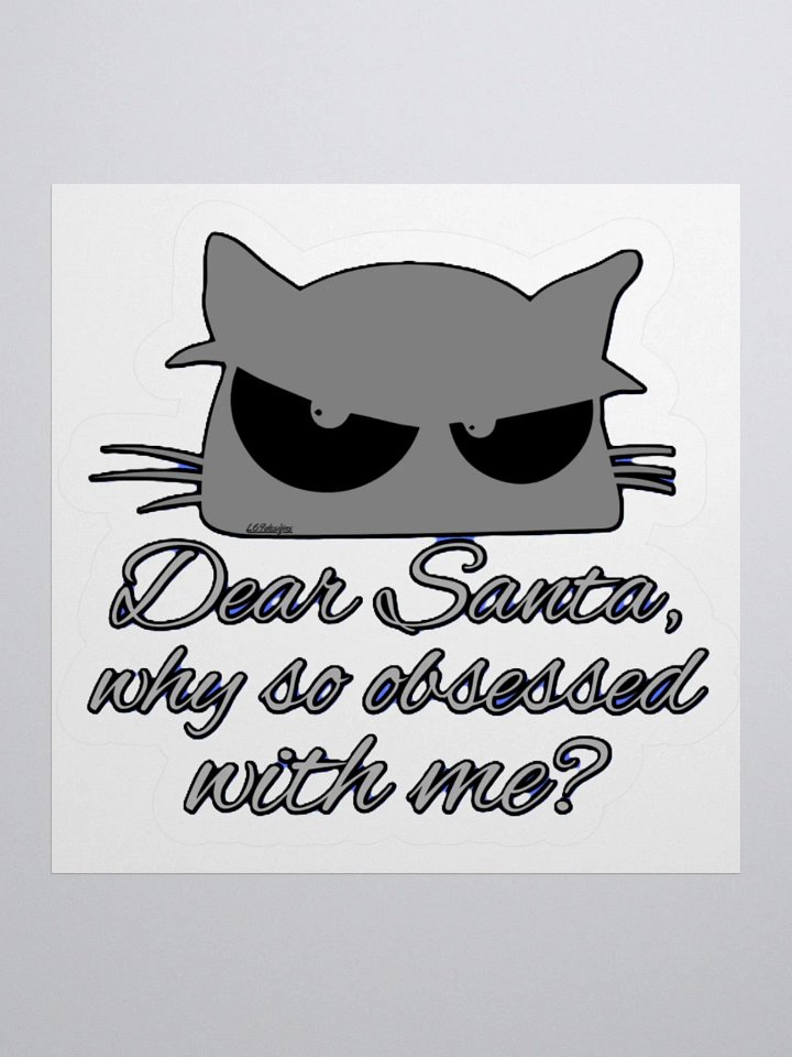 DEAR SANTA, WHY SO OBSESSED WITH ME? product image (2)
