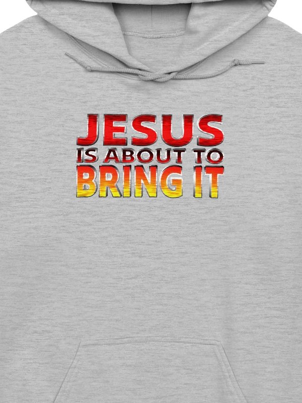 Jesus Is About To Bring It Hoodie product image (4)