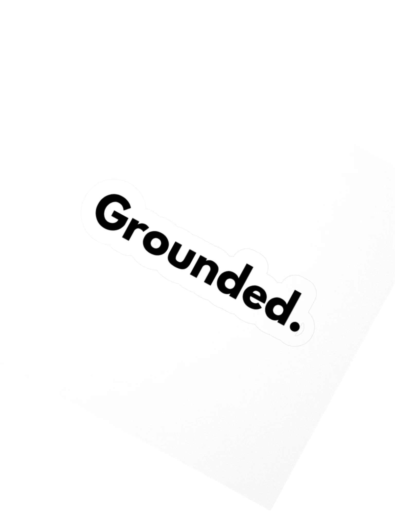 Grounded. Text Only. Sticker product image (4)