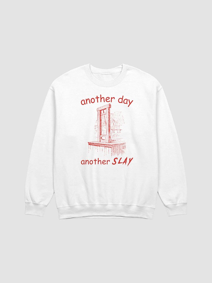 another day another slay feeling french Crewneck product image (1)