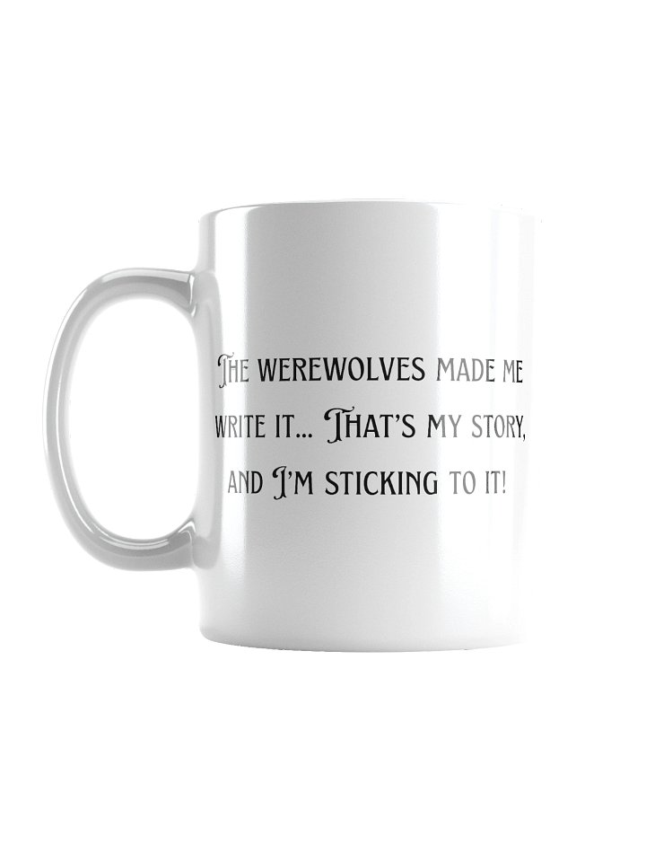 The Werewolves Made Me Write It mug product image (1)