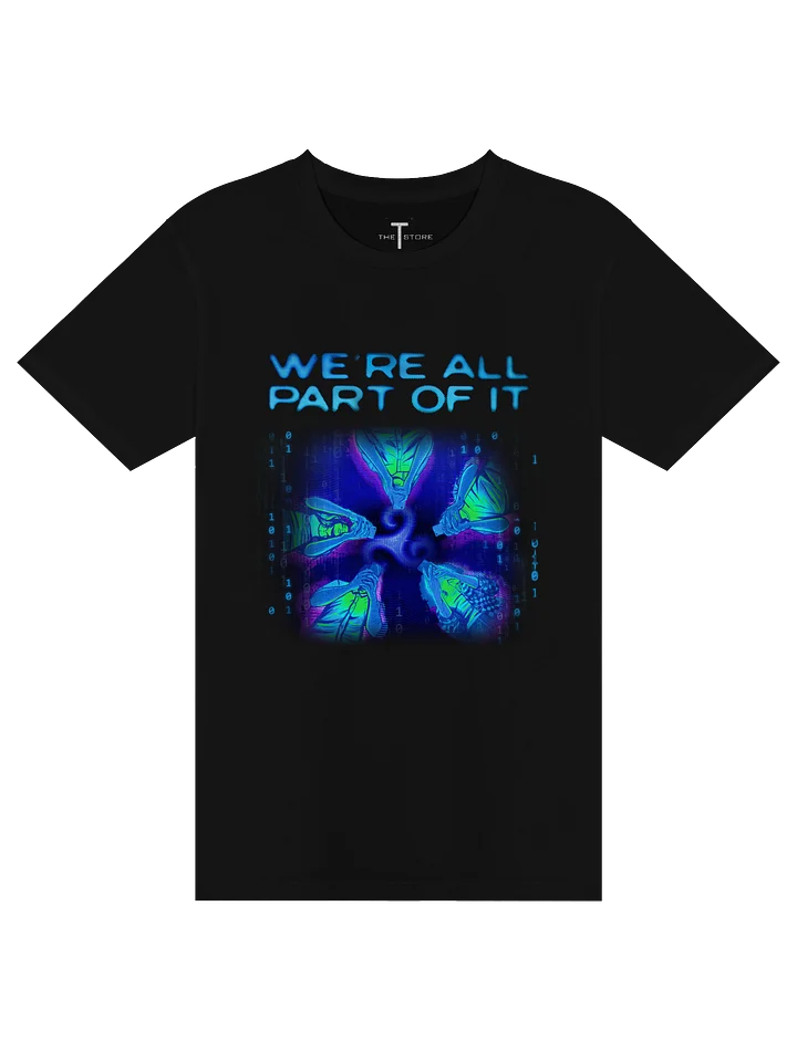 [DARK/WEB]: "We're all part of it!" Shirt product image (1)