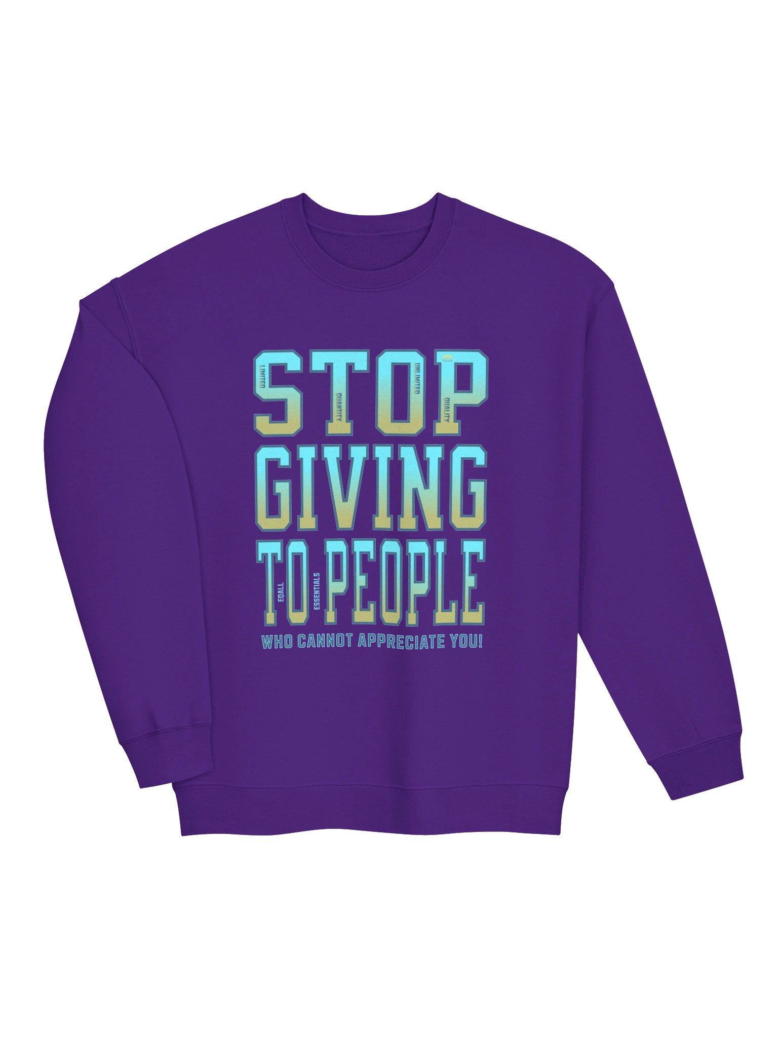 Stop Giving If Not Appreciated! Gildan Unisex Sweatshirt_R3CVR.i by EQALL® Essentials_Turquoise product image (27)