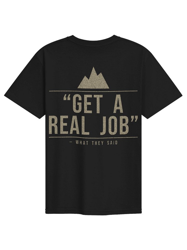 "Get A Real Job" Heavyweight Tee — Black product image (2)