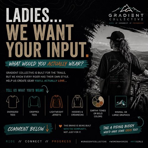 🚨 Calling all female riders! 🚨

Gradient Collective has been built around the idea of creating apparel inspired by the trails...