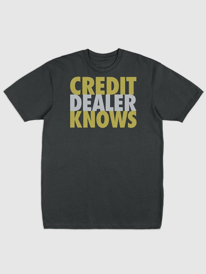CREDIT DEALER KNOWS TEE product image (1)