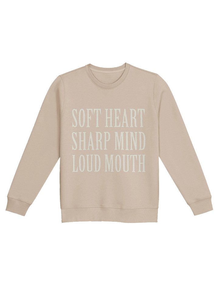 Soft Heart. Sharp Mind. Loud Mouth. Organic Sweatshirt - Confident Mama product image (1)