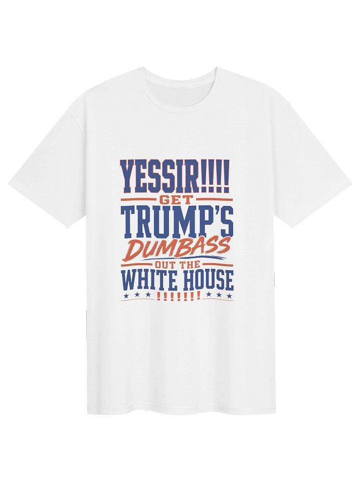 Yassir Get Trump’s Dumbass Out The White House Shirt product image (1)