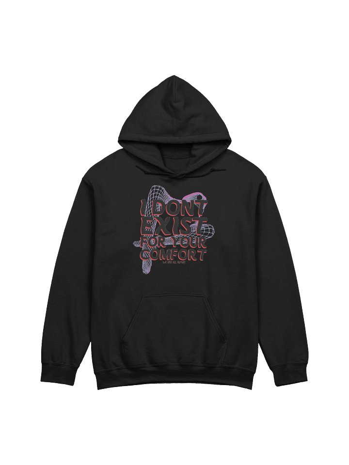 I Dont Exist For Your Comfort Hoodie product image (1)