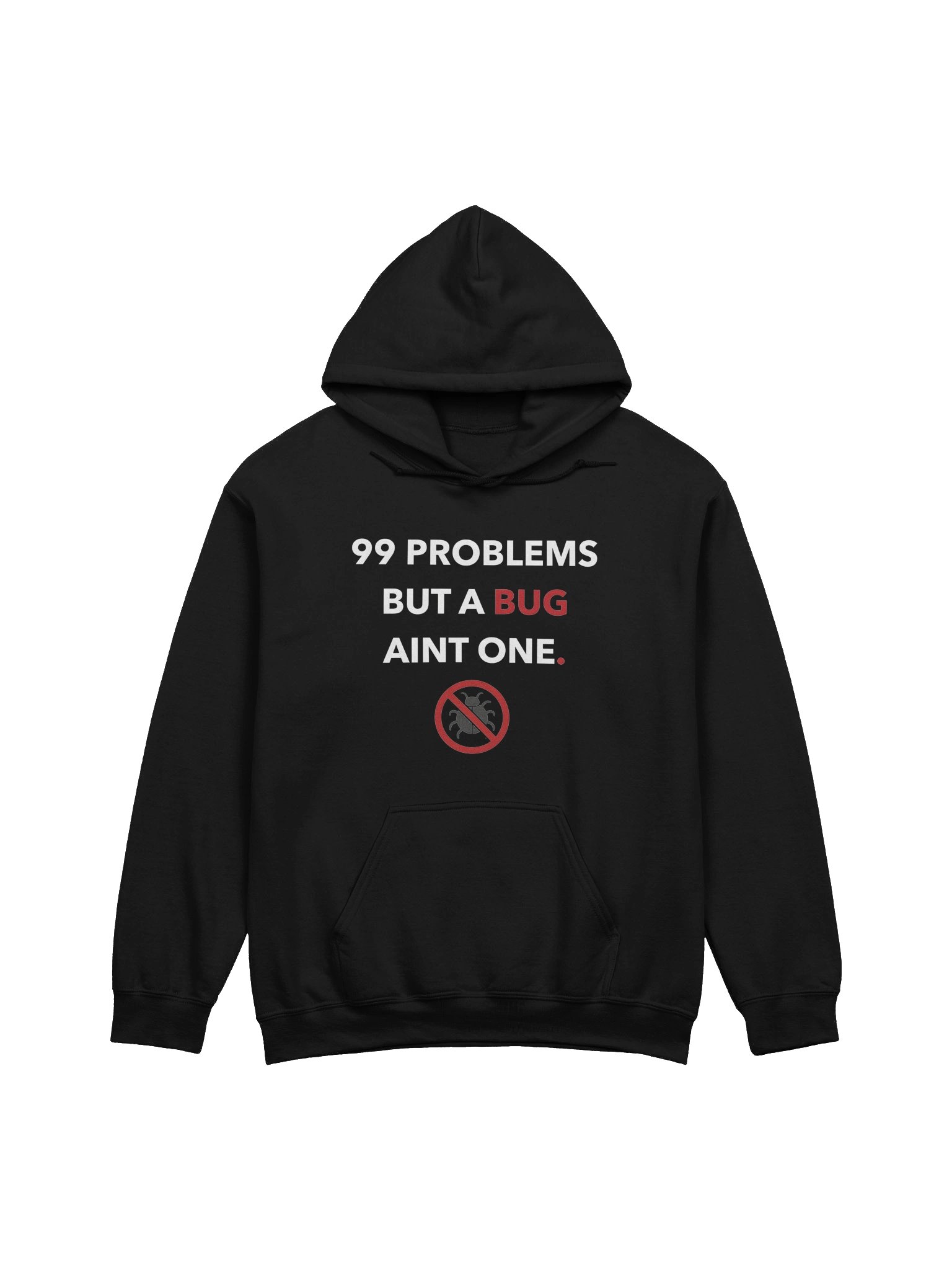 99 Problems But a Bug Ain’t One Hoodie product image (4)