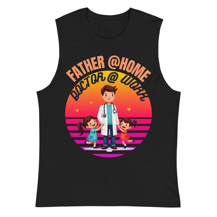 Father @ Home, Doctor @ Work Muscle Tank product image (3)