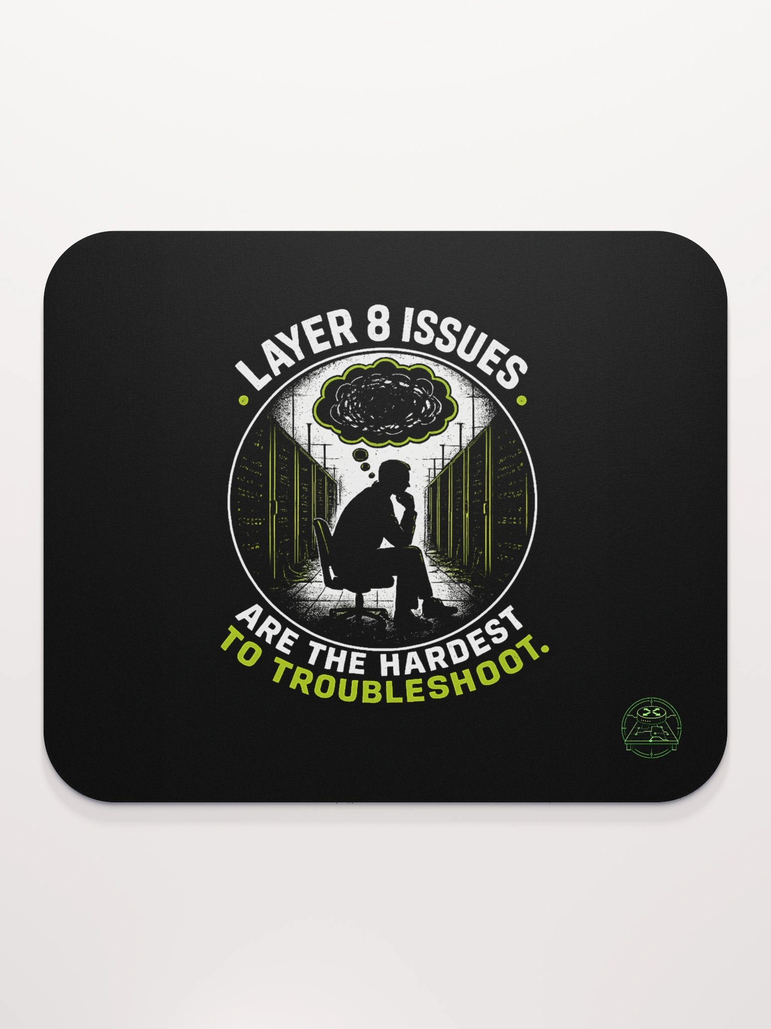 Layer 8 Issues Are The Hardest To Troubleshoot - Mousepad product image (2)
