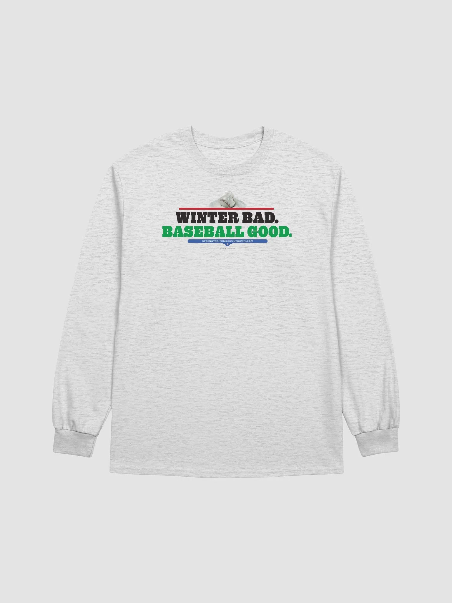 Winter Bad Baseball Good Long-Sleeve Tee product image (1)