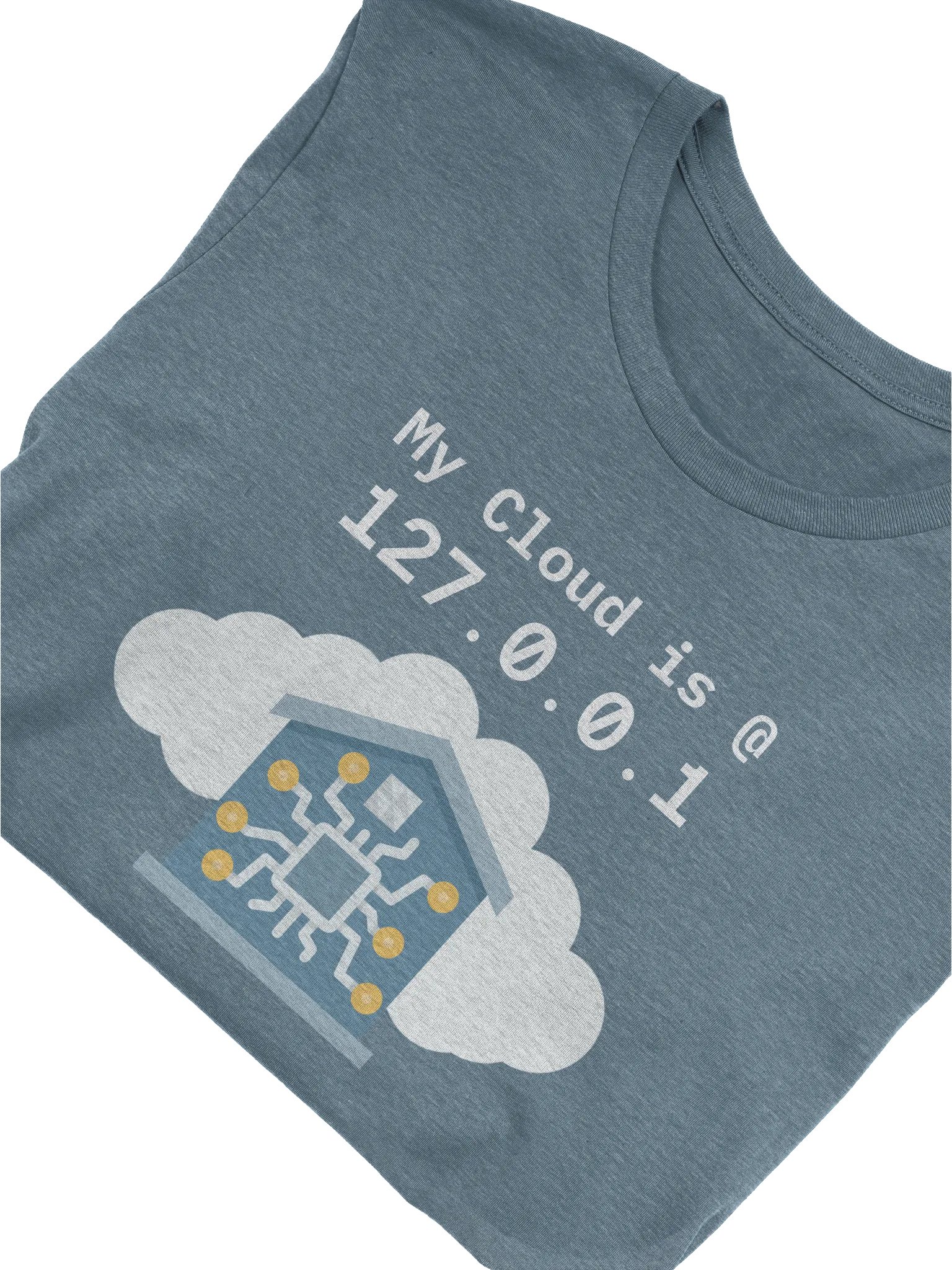 My Cloud is at 127.0.0.1 T-Shirt product image (2)