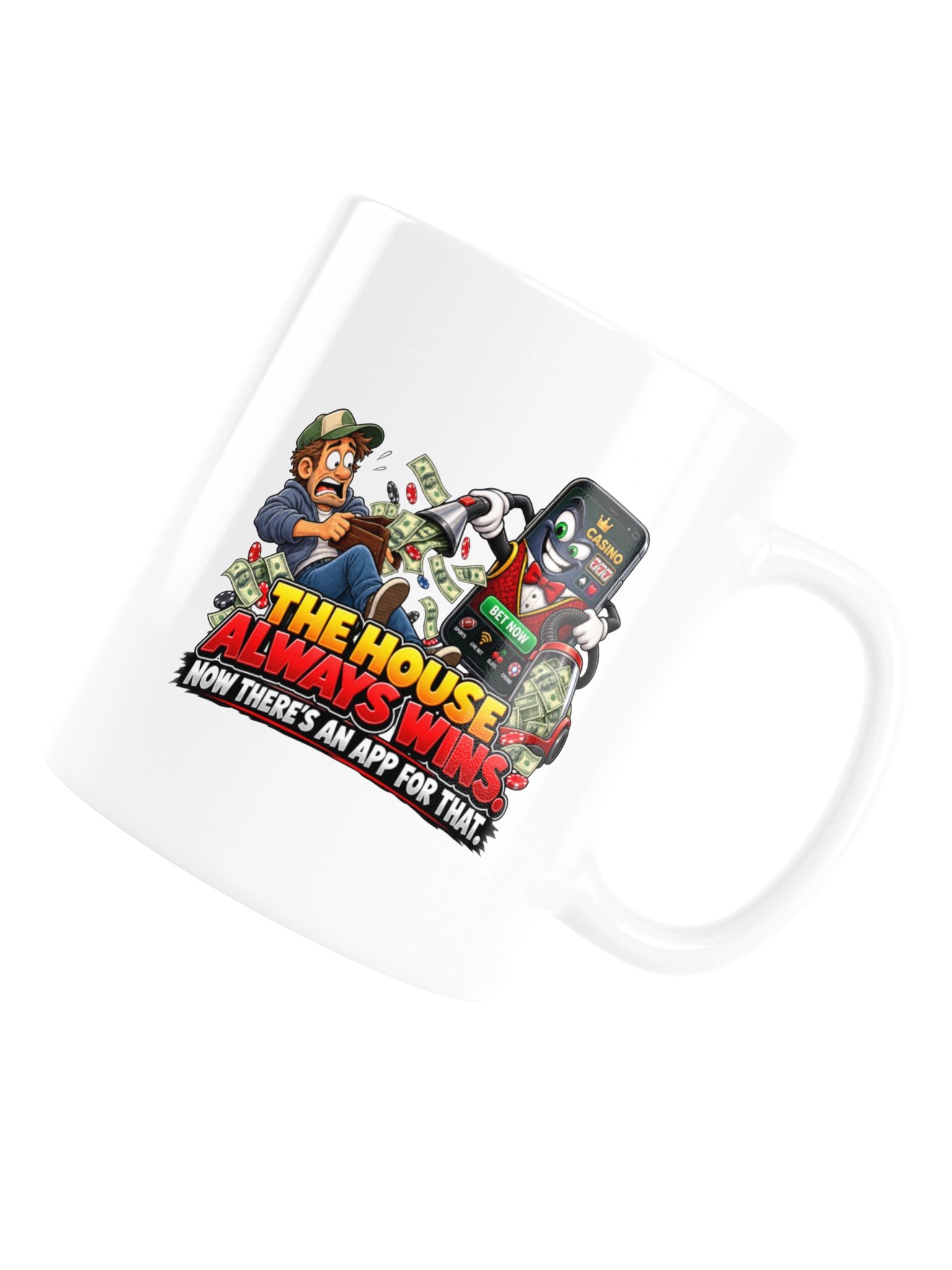 THE HOUSE ALWAYS WINS. NOW THERE’S AN APP FOR THAT. MUG product image (17)