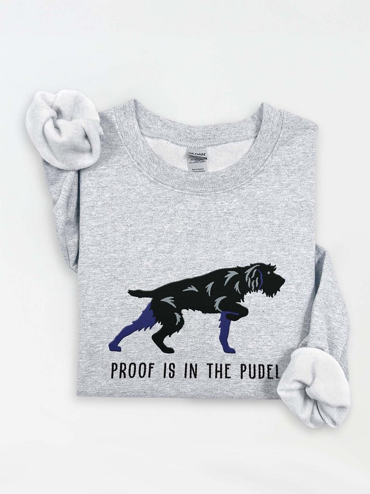 Proof Is in the Pudel Sweatshirt (Embroidered) of a Pudelpointer(Black) product image (1)
