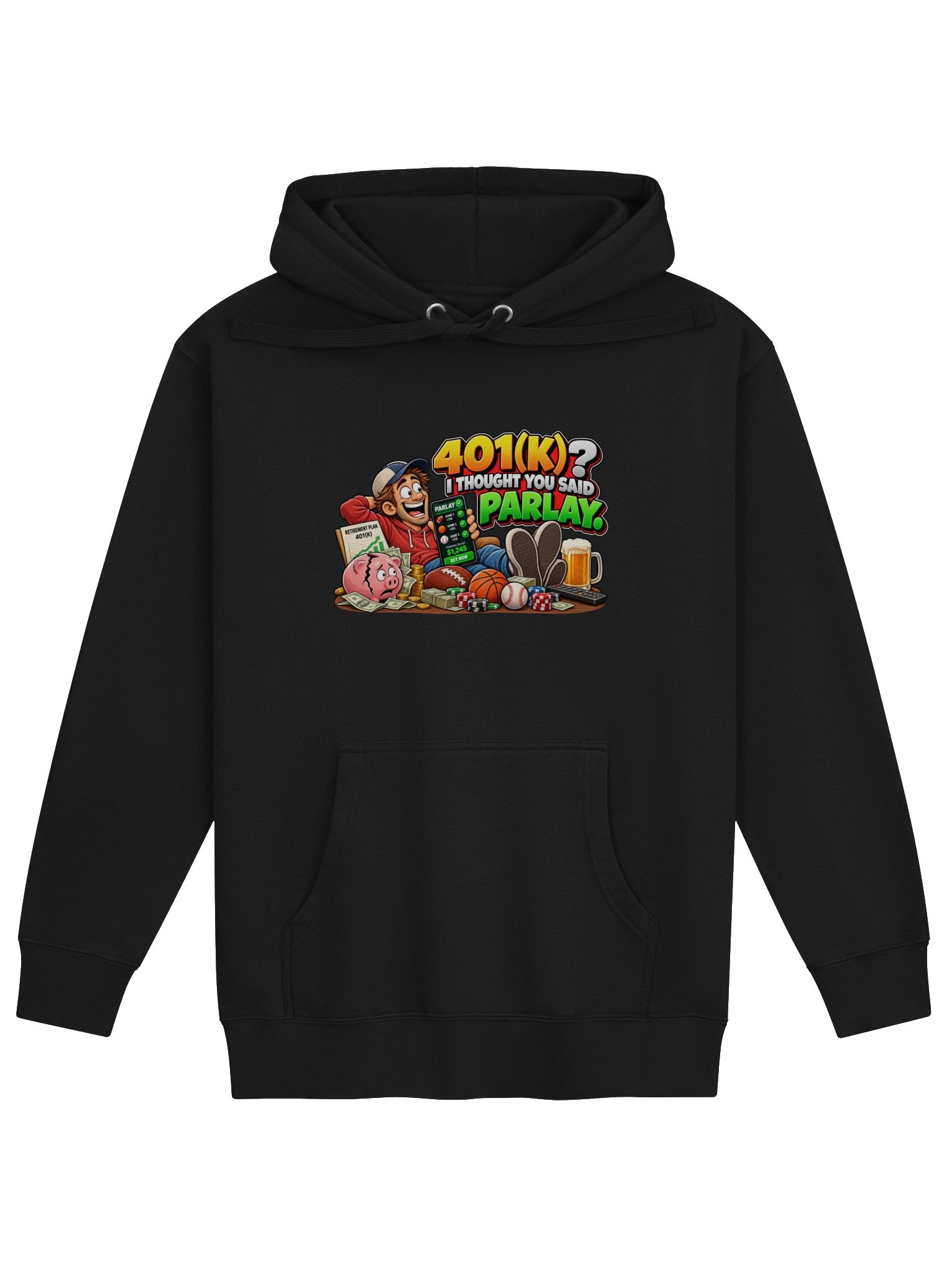 401(K)? I THOUGHT YOU SAID PARLAY. HOODIE product image (1)