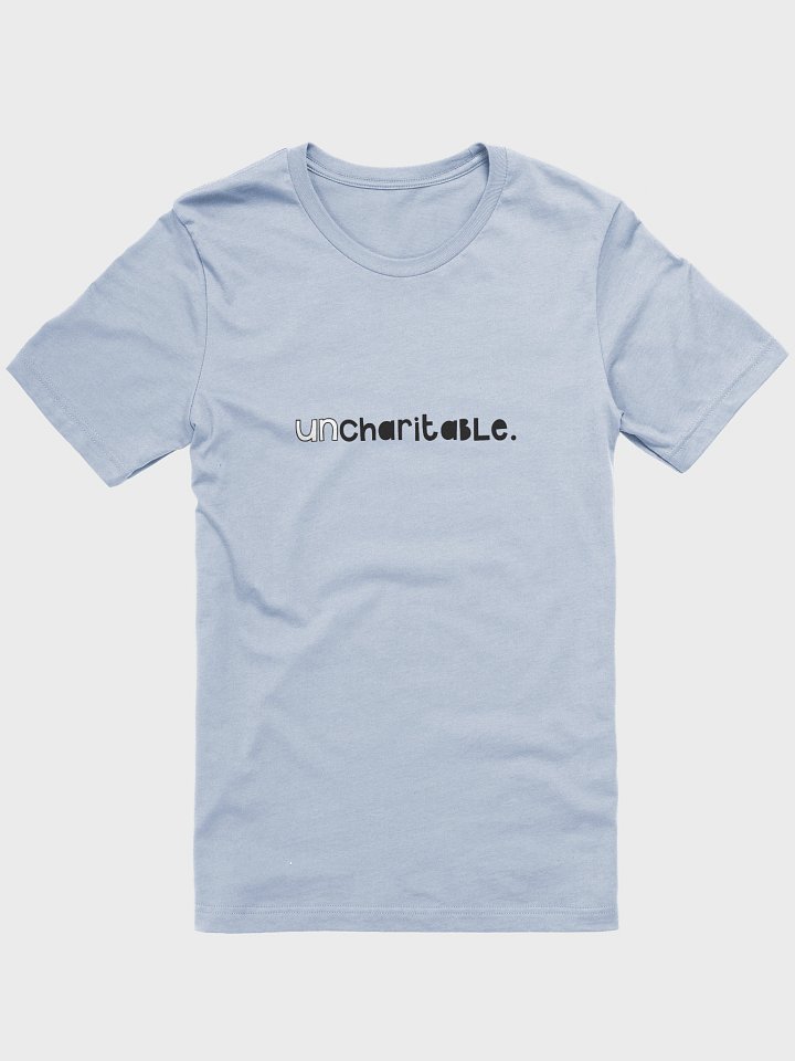 Uncharitable Bold T-Shirt (light colours) product image (1)
