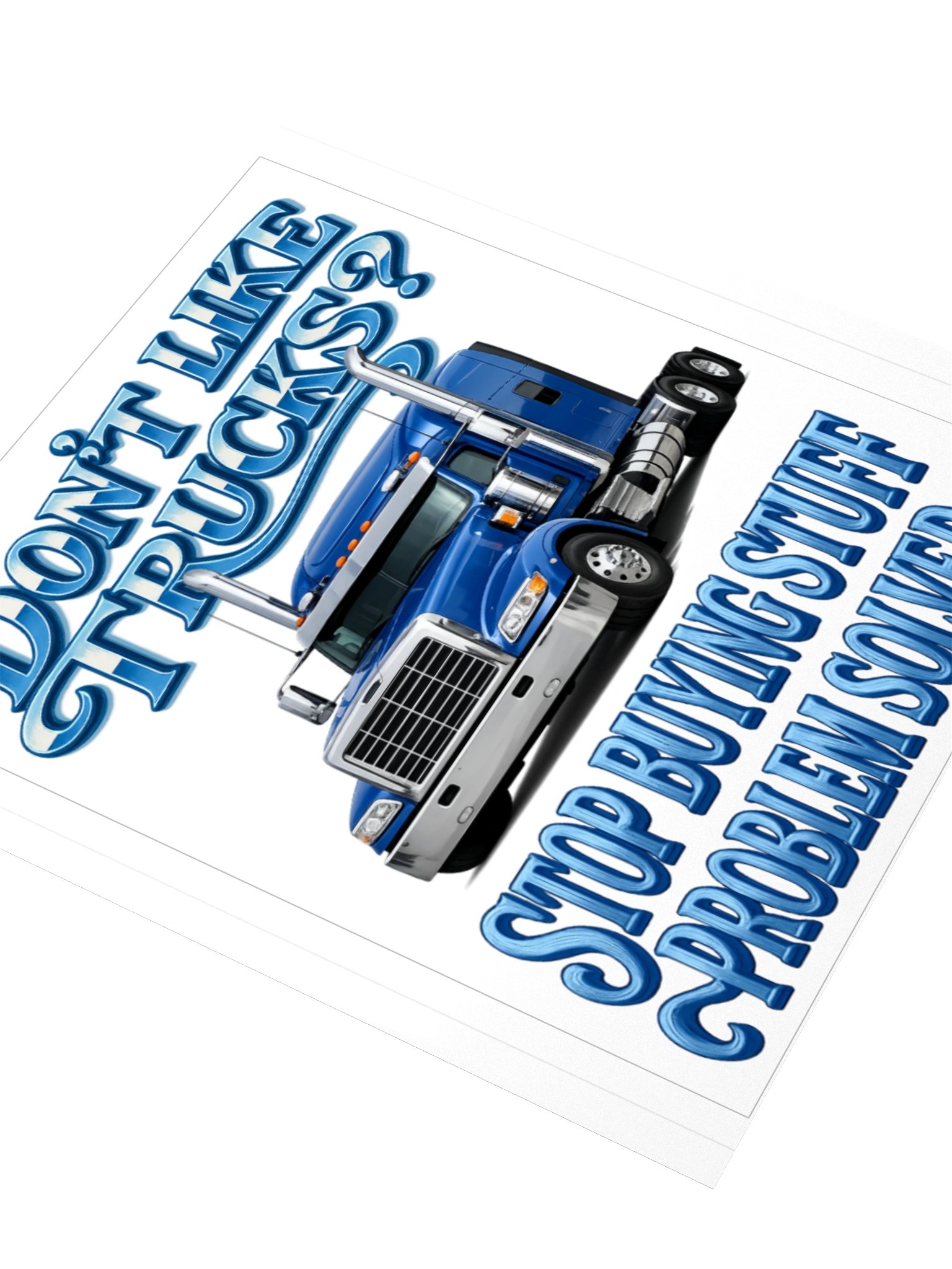 Don’t Like Trucks? Blue Semi-Truck Sticker product image (7)