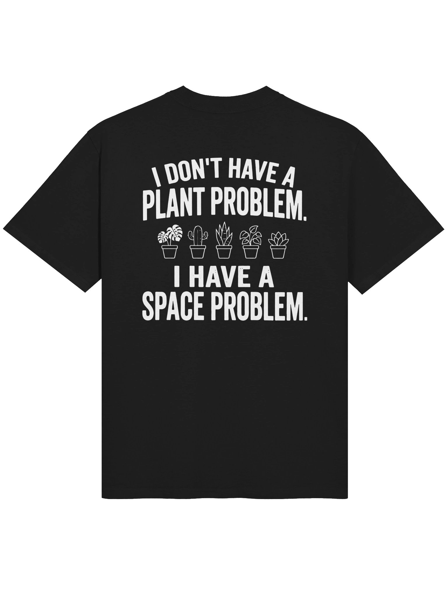 Funny Plant Lover T-Shirt — I Have a Space Problem product image (1)