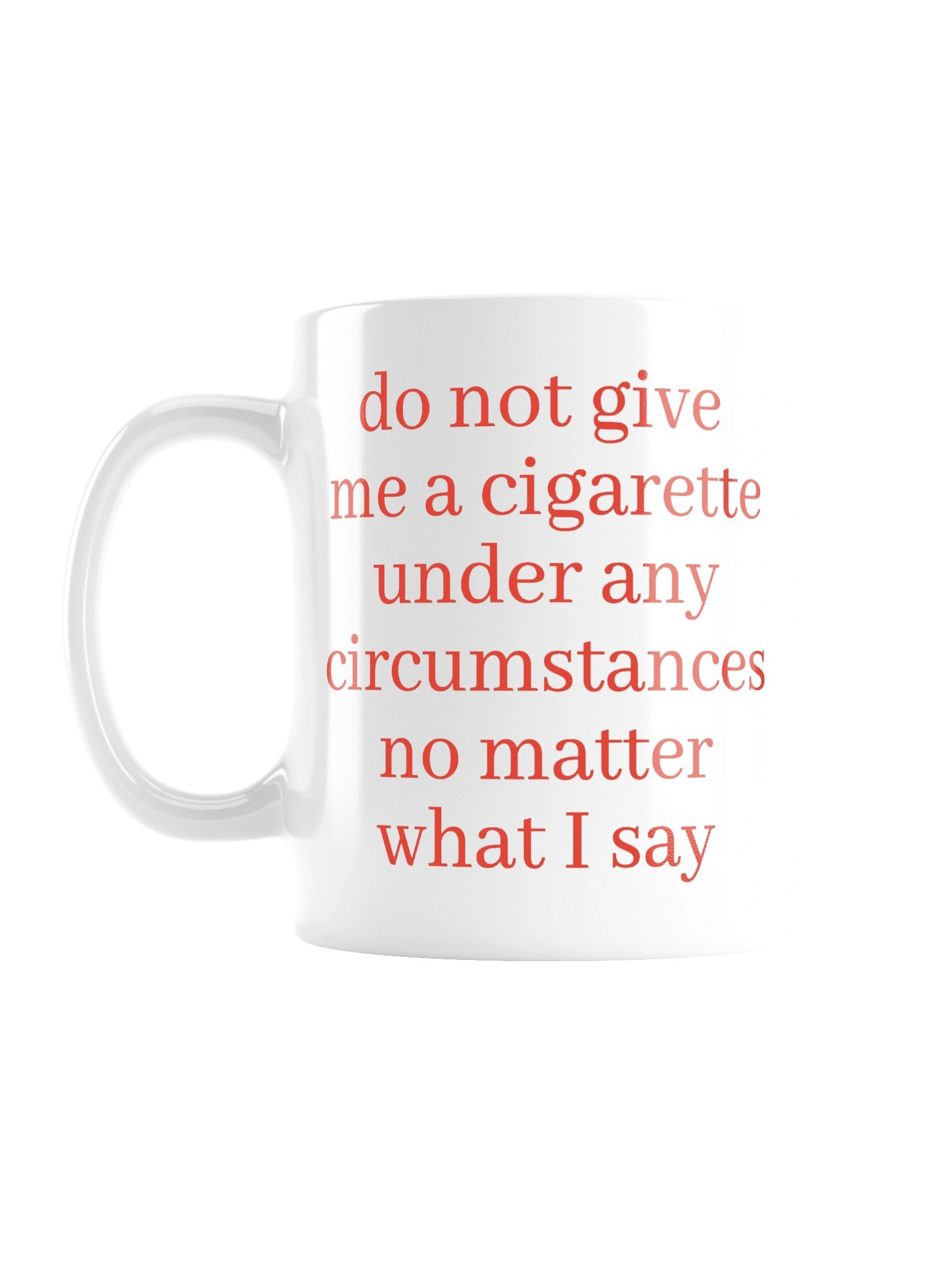 Do Not Give Me A Cigarette Mug product image (1)