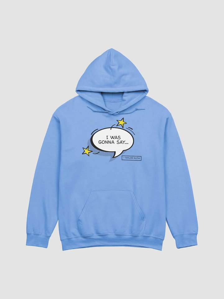 I Was Gonna Say White Quote Bubble Hoodie product image (8)