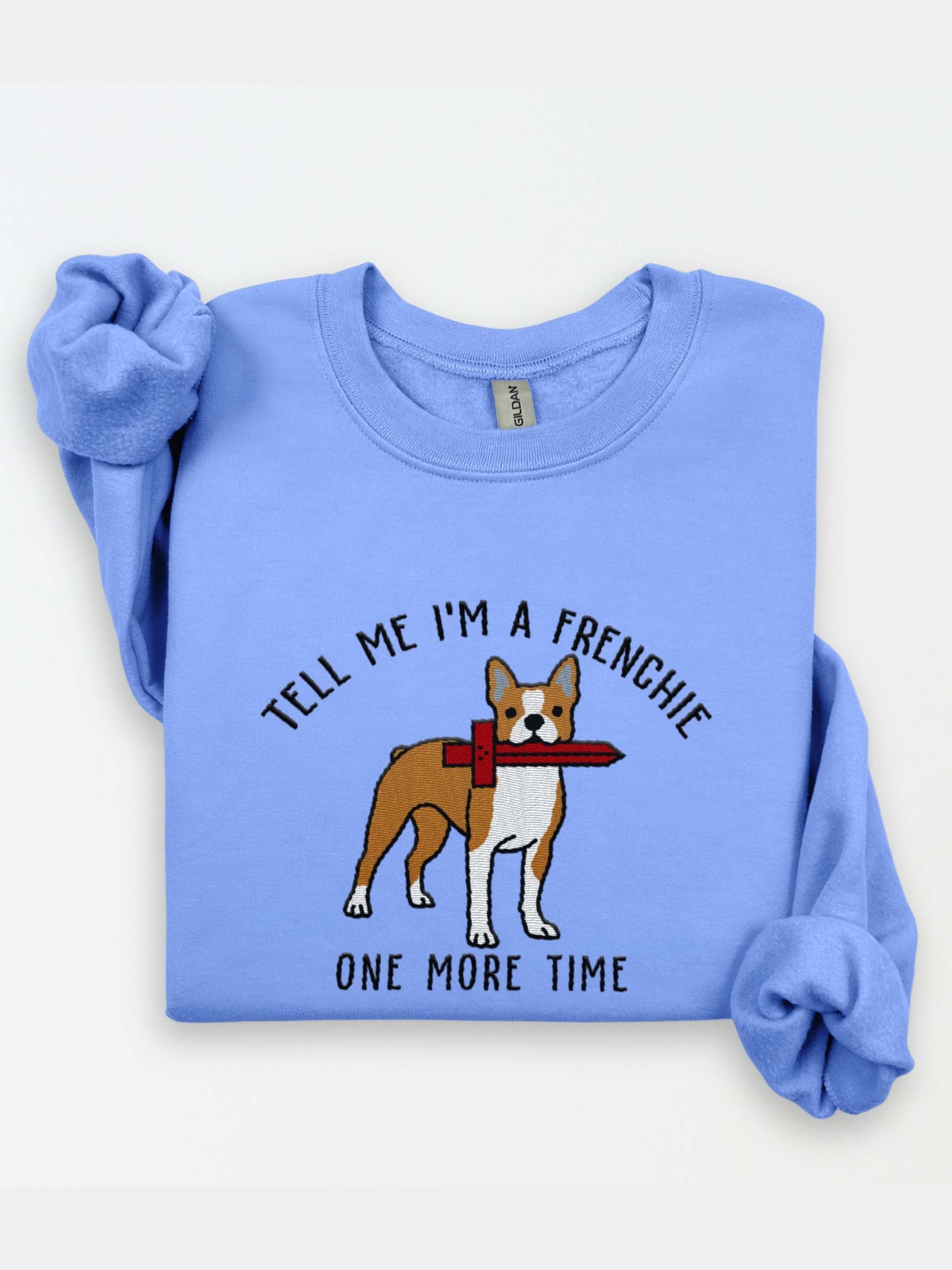 Tell Me I'm a Frenchie Sweatshirt(Embroidered) of a Boston Terrier(Brown & White) product image (2)