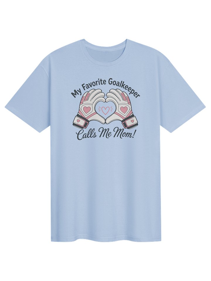 My Favorite Goalkeeper Calls Me Mom Tee product image (1)