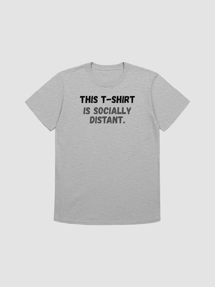 This t-shirt is socially distant. product image (1)