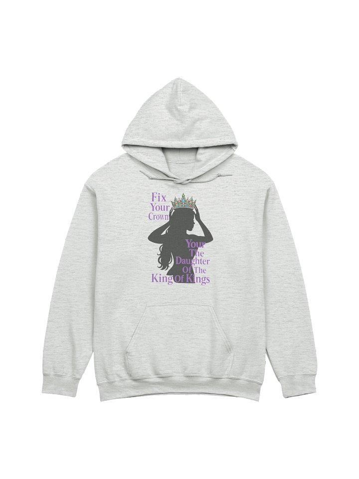 Fix Your Crown Daughter of the King Christian Pullover Hoodie for Women Faith Based Kingdom Identity Apparel product image (1)