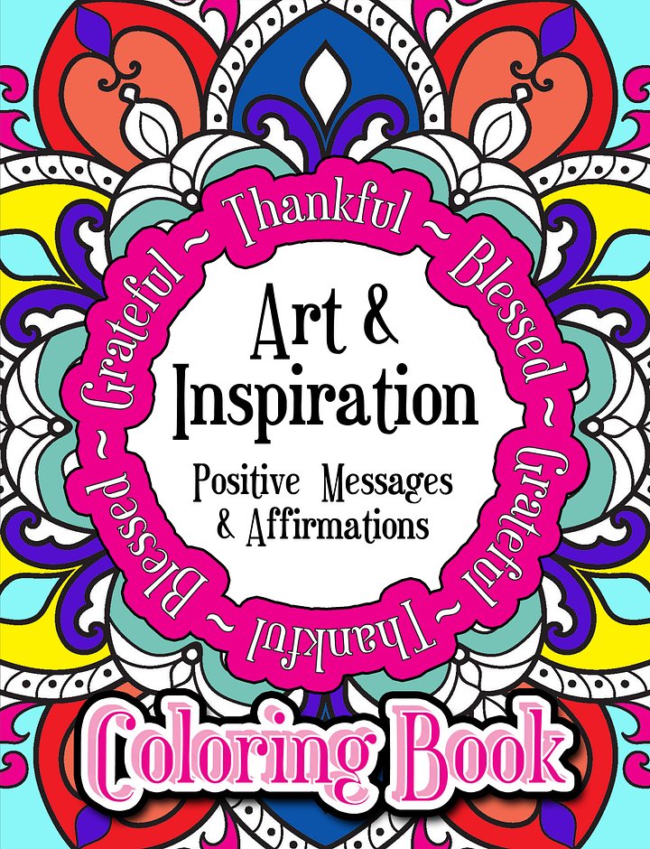 Art and Inspiration Positive Messages and Inspiration Coloring Book For Adults and Teens product image (1)