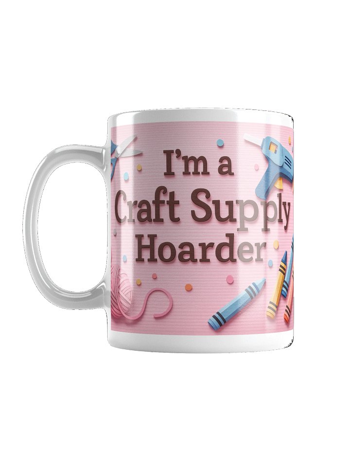 Craft Supply Hoarder Coffee Mug product image (1)
